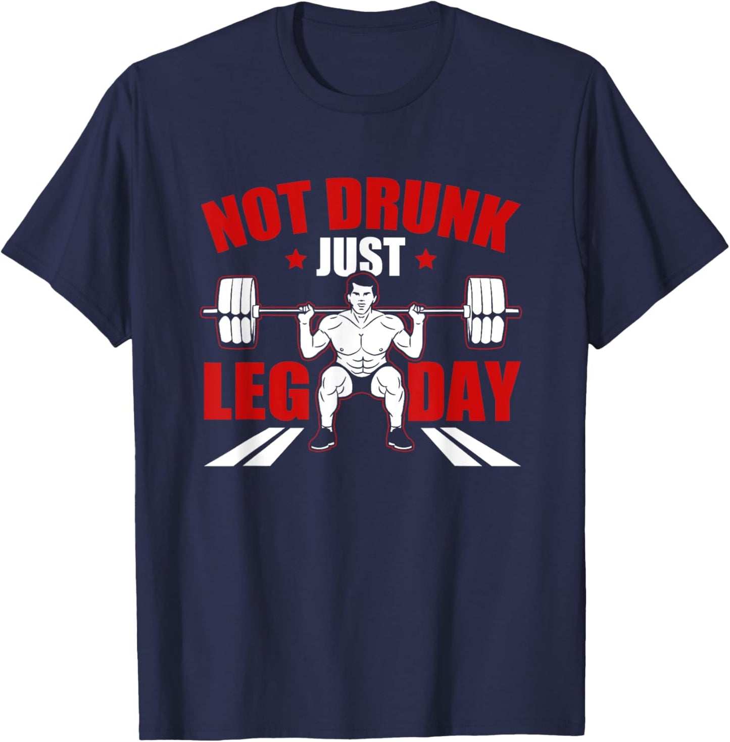 Not drunk, just leg day fitness gym bodybuilding design T-Shirt - T-Shirt | Navy