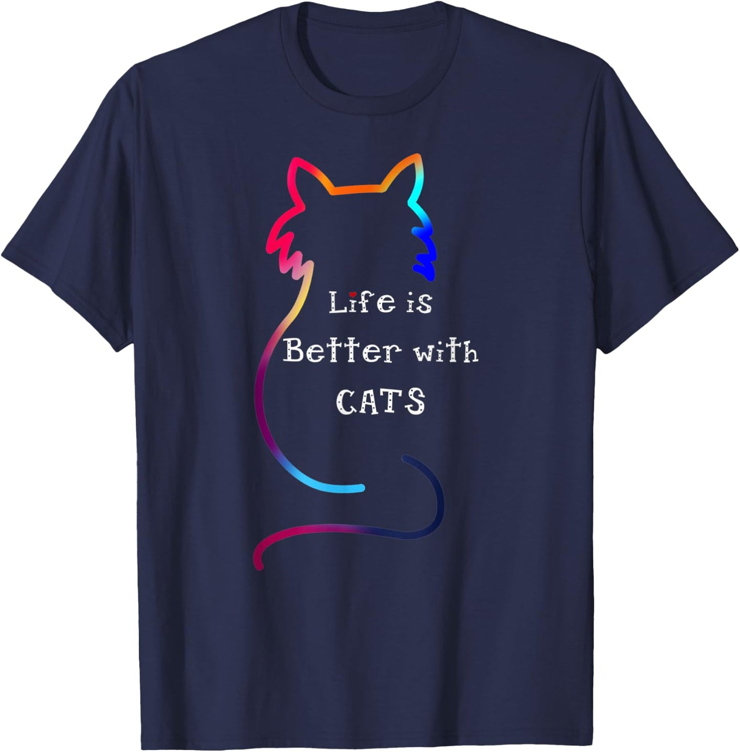 Cat Life is Better with Cats Colorful T-Shirt - T-Shirt | Navy