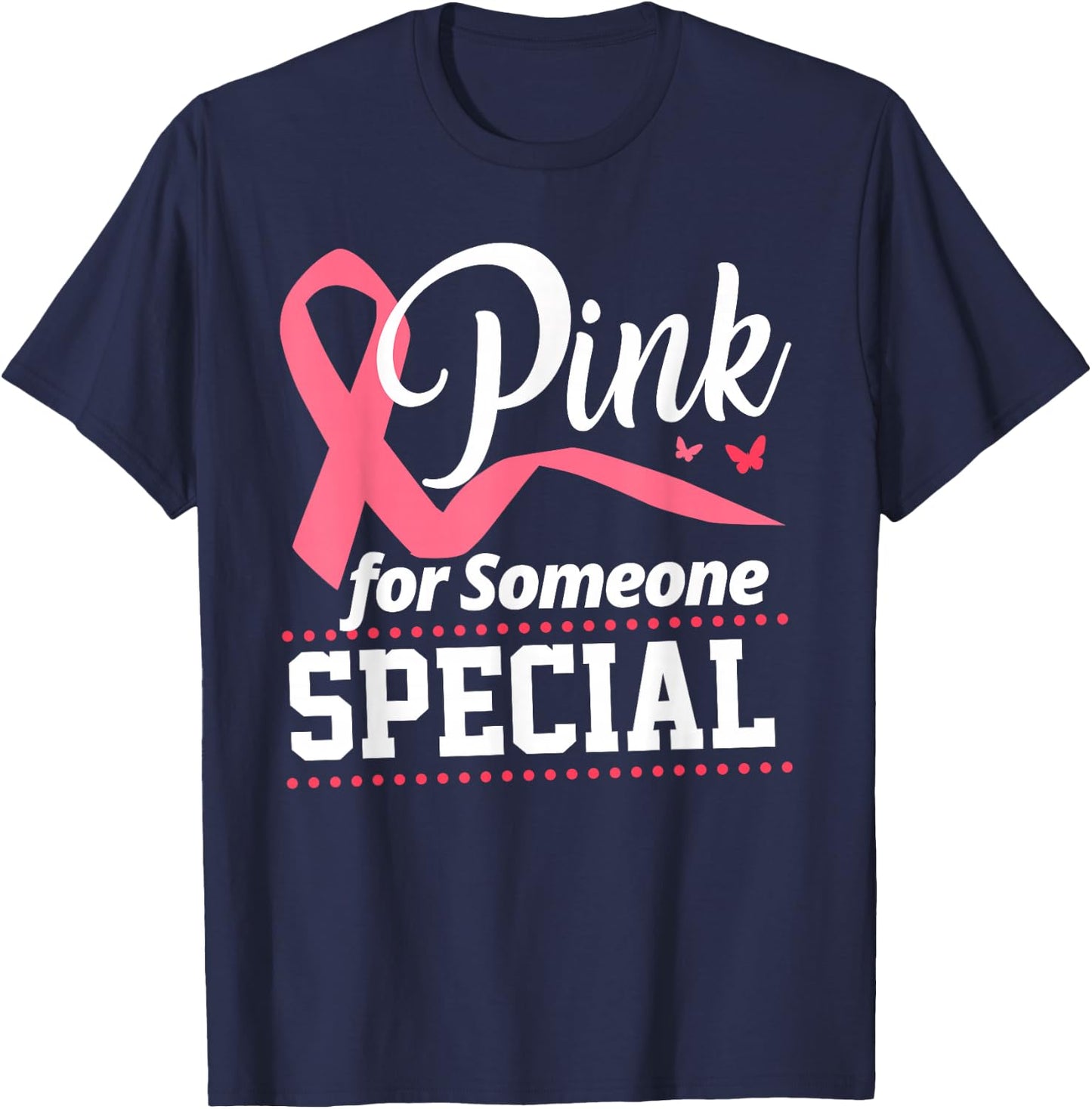 I Wear Pink For Someone Special Breast Cancer T-Shirt - T-Shirt | Navy