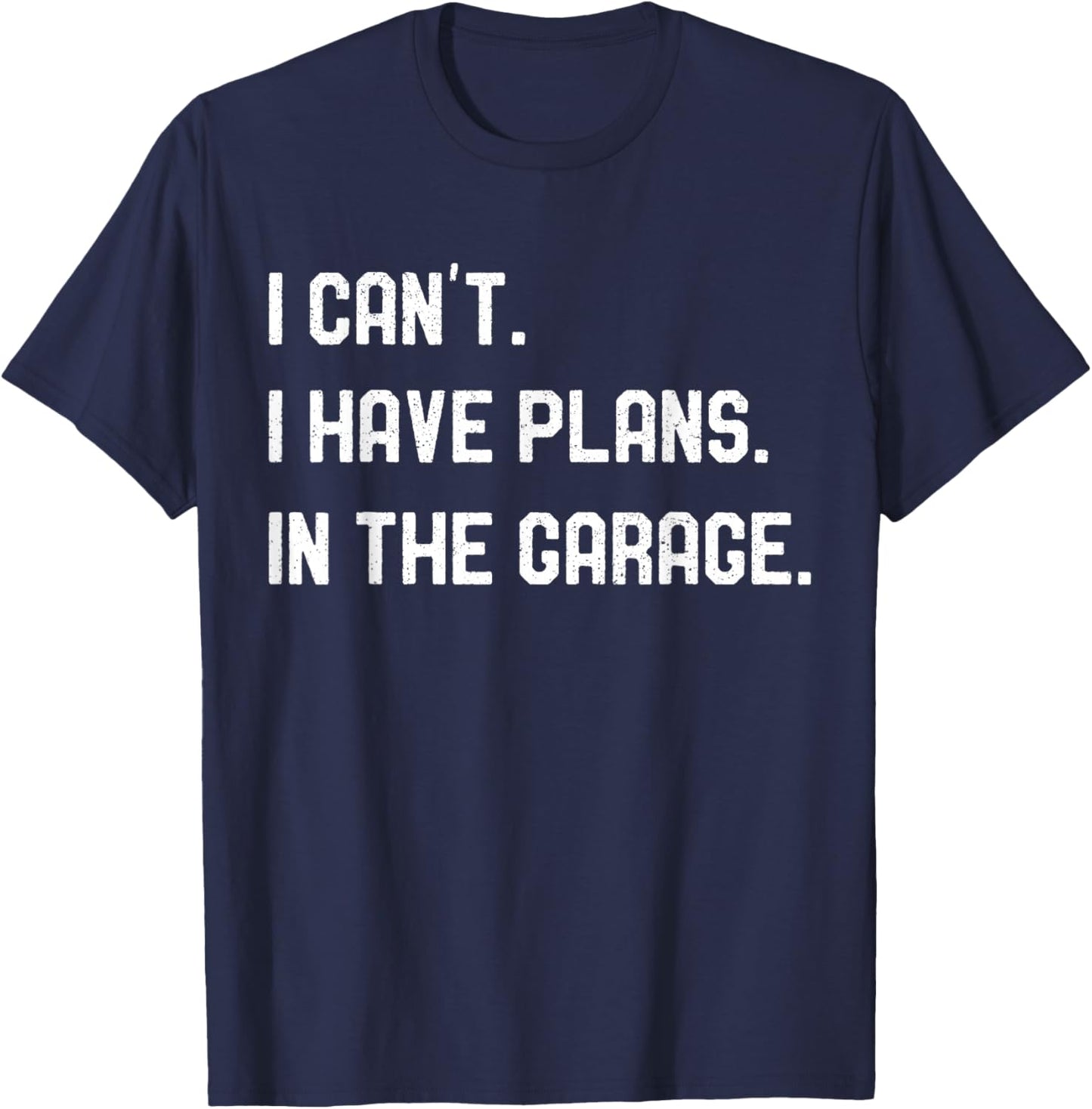 Plans In The Garage Gifts Men Car Mechanics Fathers Day Dad T-Shirt - T-Shirt | Navy