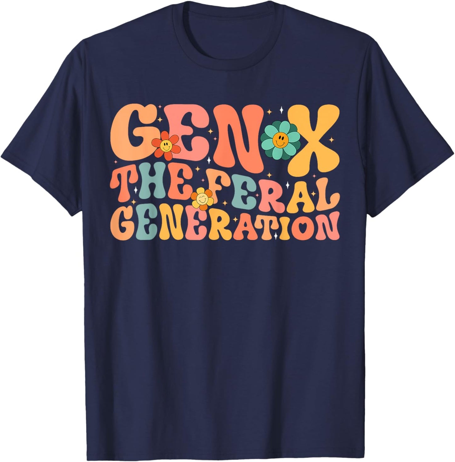 Gen X The Feral Generation Funny Generation X T-Shirt - T-Shirt | Navy