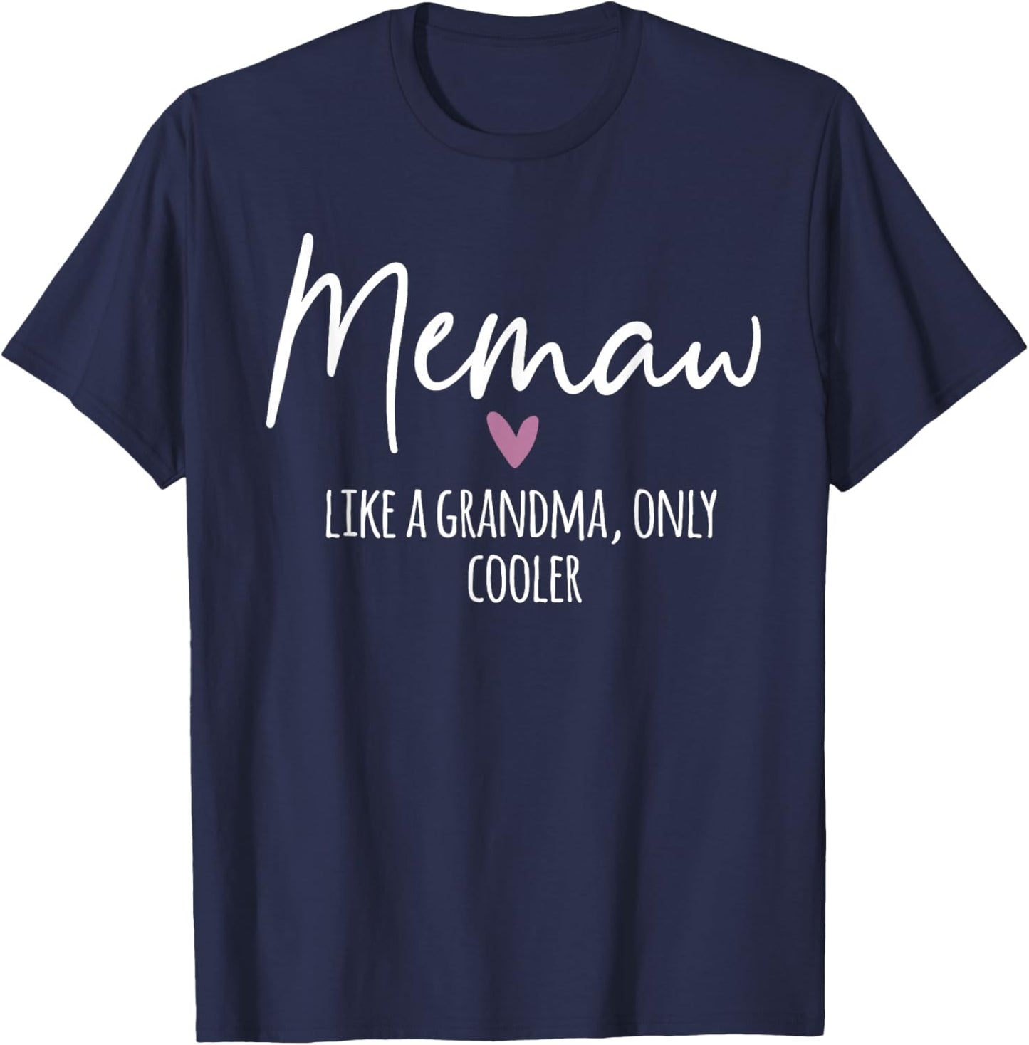 Memaw Like A Grandma Only Cooler Heart Mother's Day Memaw T-Shirt - T-Shirt | Navy