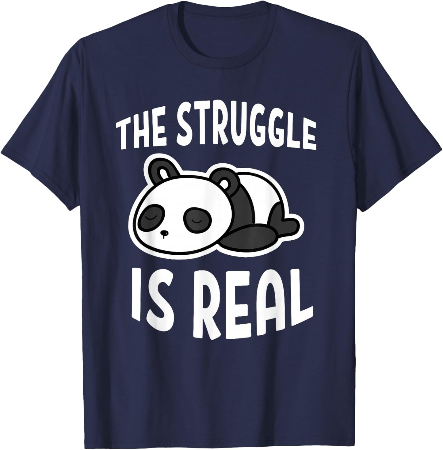 Lazy Panda The Struggle Is Real T-Shirt - T-Shirt | Navy