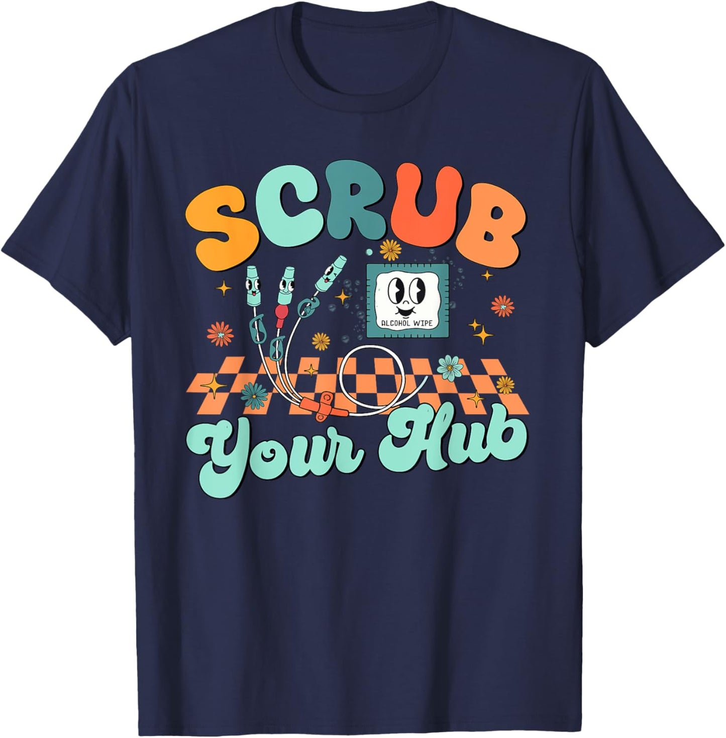 Scrub Your Hub Funny ER Nurse Clinical Preceptor Instructor T-Shirt - T-Shirt | Navy