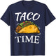 Taco Time | Funny Cinco De Mayo Gifts Men Women T-Shirt - T-Shirt | Navy
