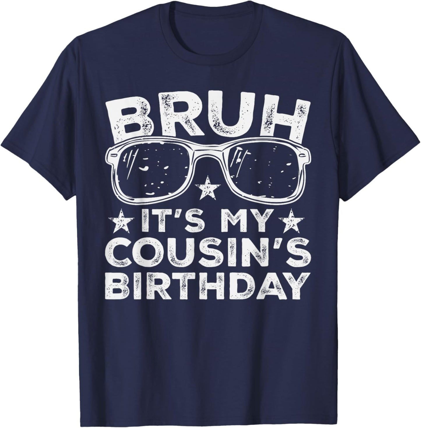 Bruh It's My Cousin's Birthday Funny Sunglasses Bday Kids T-Shirt - T-Shirt | Navy