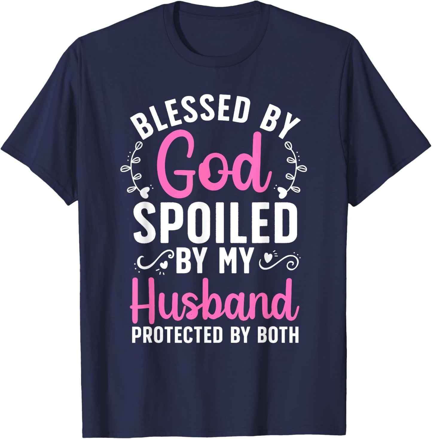 Funny Spoiled Wife Art Girls Husband Spoiled Wife T-Shirt - T-Shirt | Navy