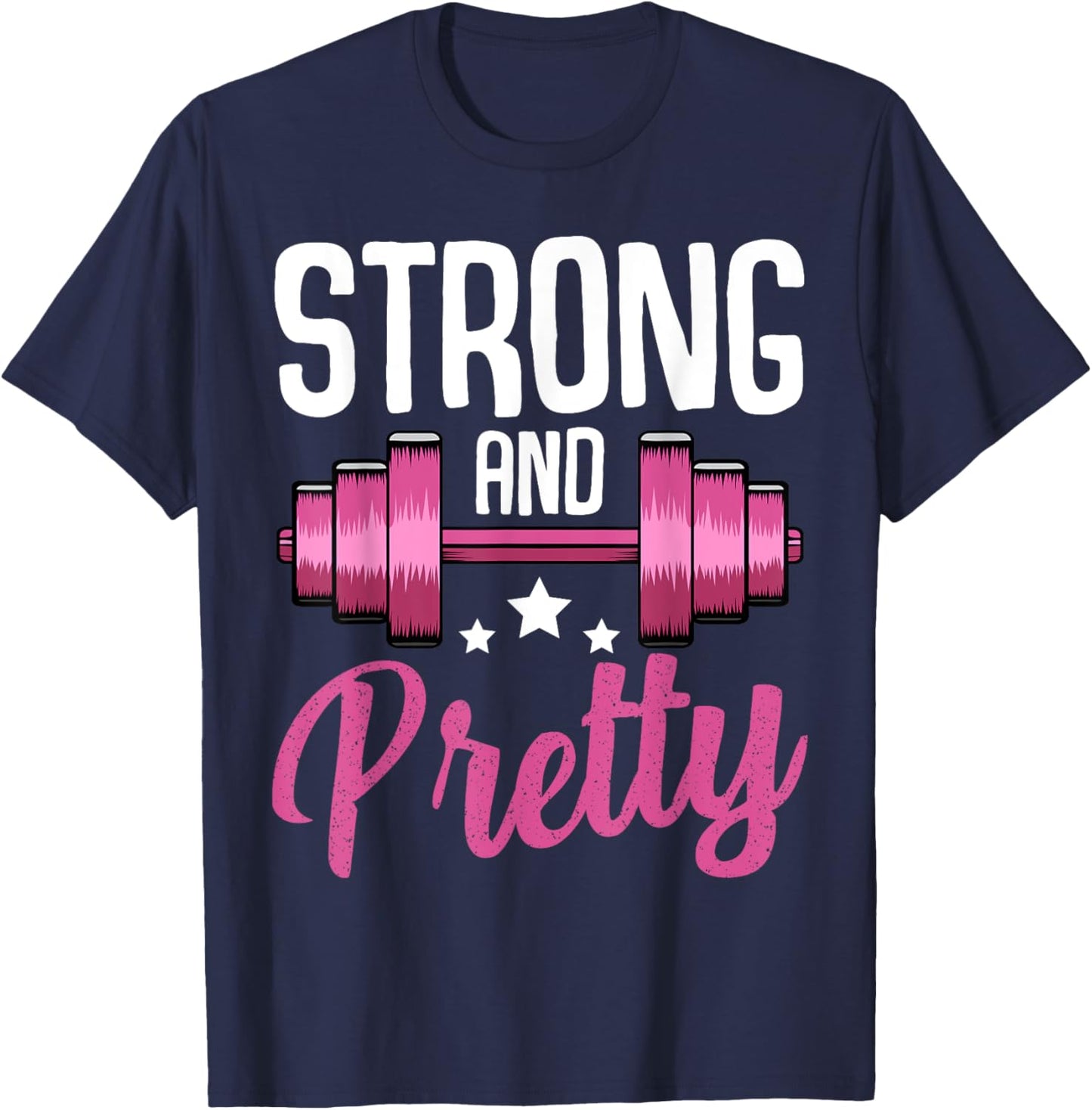 Strong And Pretty Funny Fitness Saying Sport Motivation T-Shirt - T-Shirt | Navy