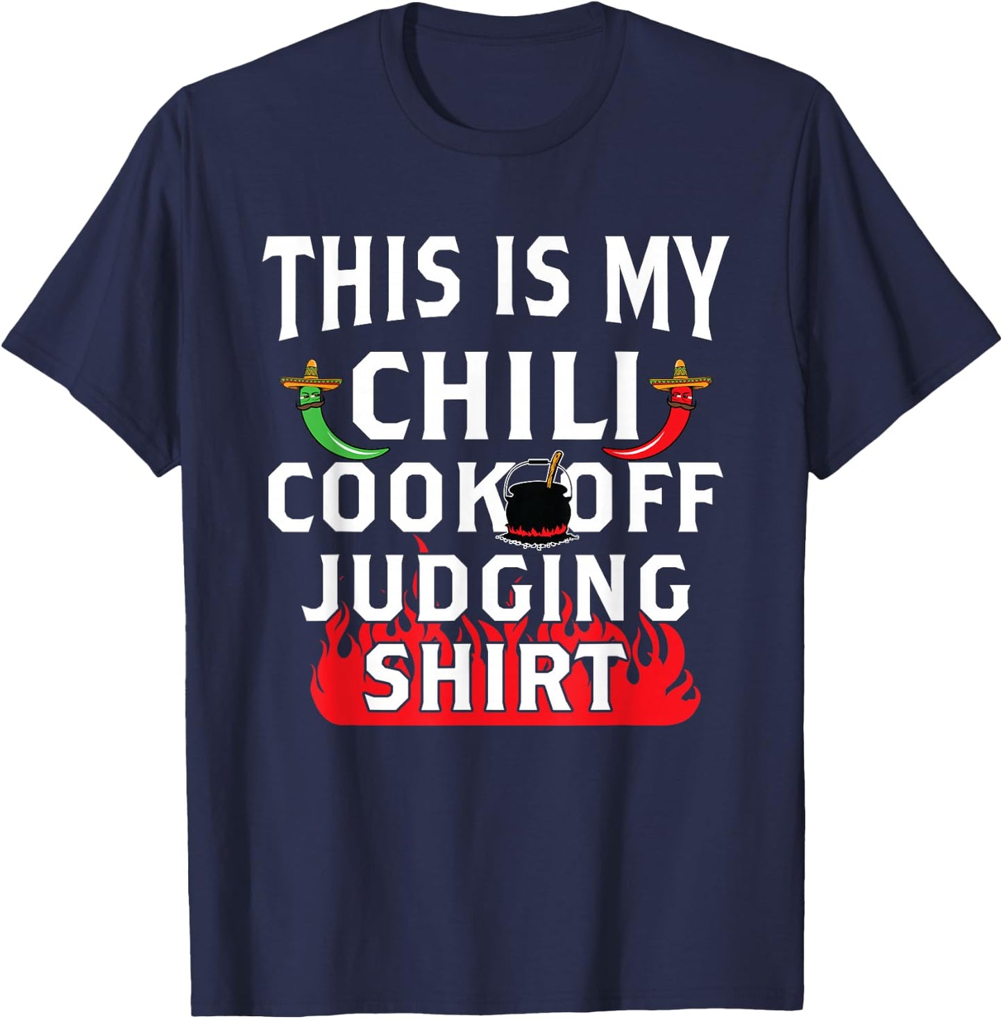Chili Cook Off Funny T Shirt Gift Chili Judge Participant T-Shirt - T-Shirt | Navy