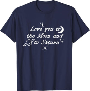 Love You to the Moon & To Saturn T-Shirt - T-Shirt | Navy
