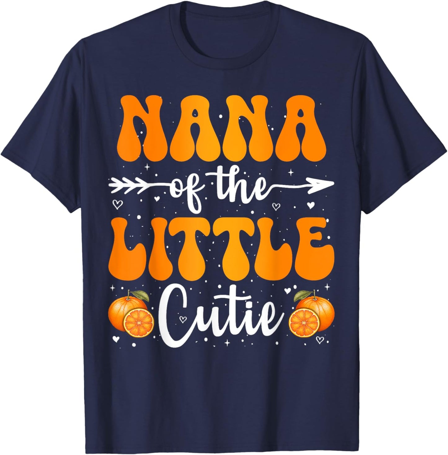 Nana Of The Little Cutie Orange Clementine Birthday Party T-Shirt - T-Shirt | Navy