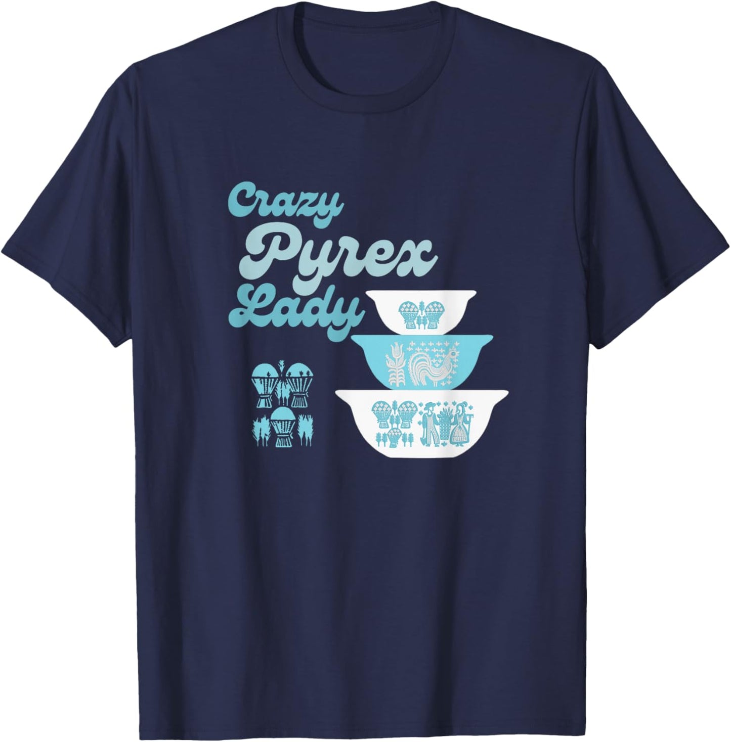 snarkyteez byjeanette Crazy Pyrex Lady Butter Print Amish Pyrex Collector T-Shirt - T-Shirt | Navy