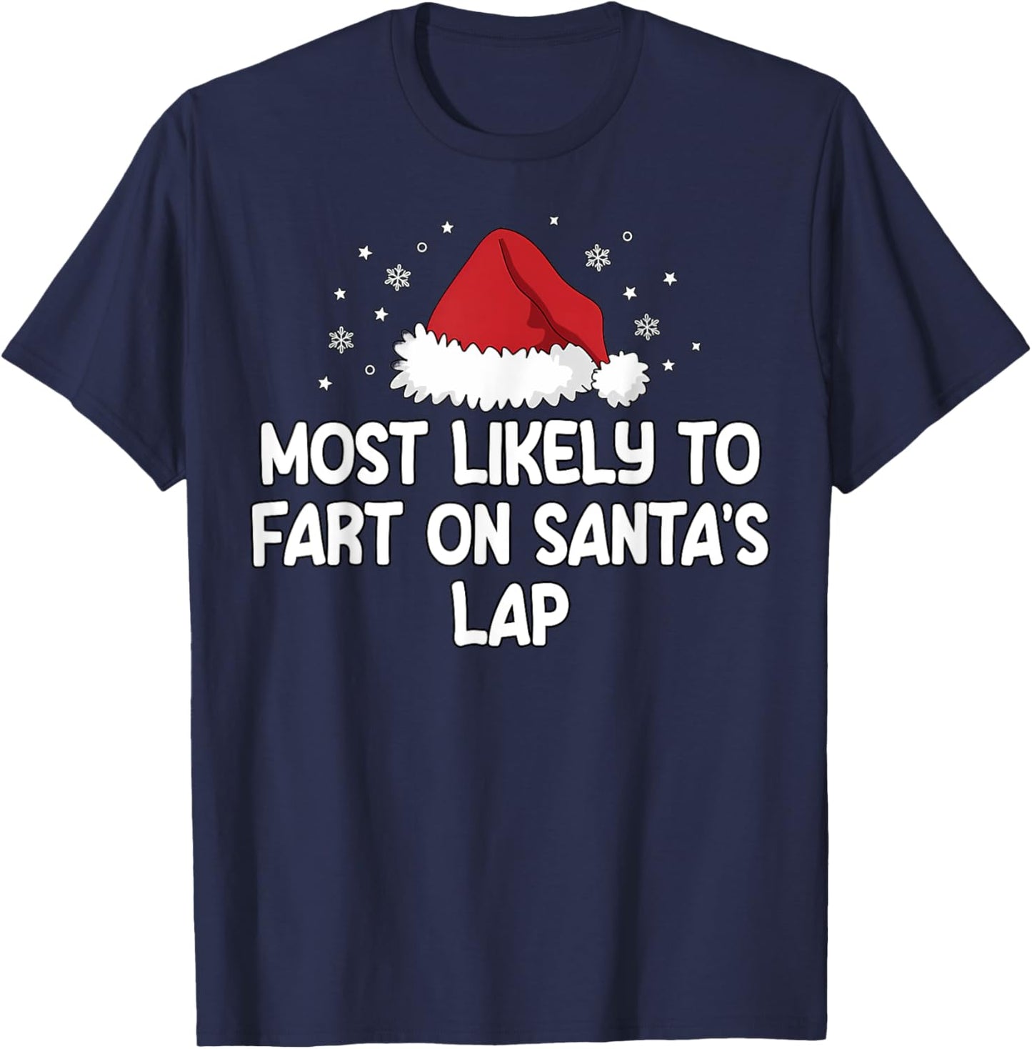 Most Likely To Fart On Santa's Lap T-Shirt - T-Shirt | Navy