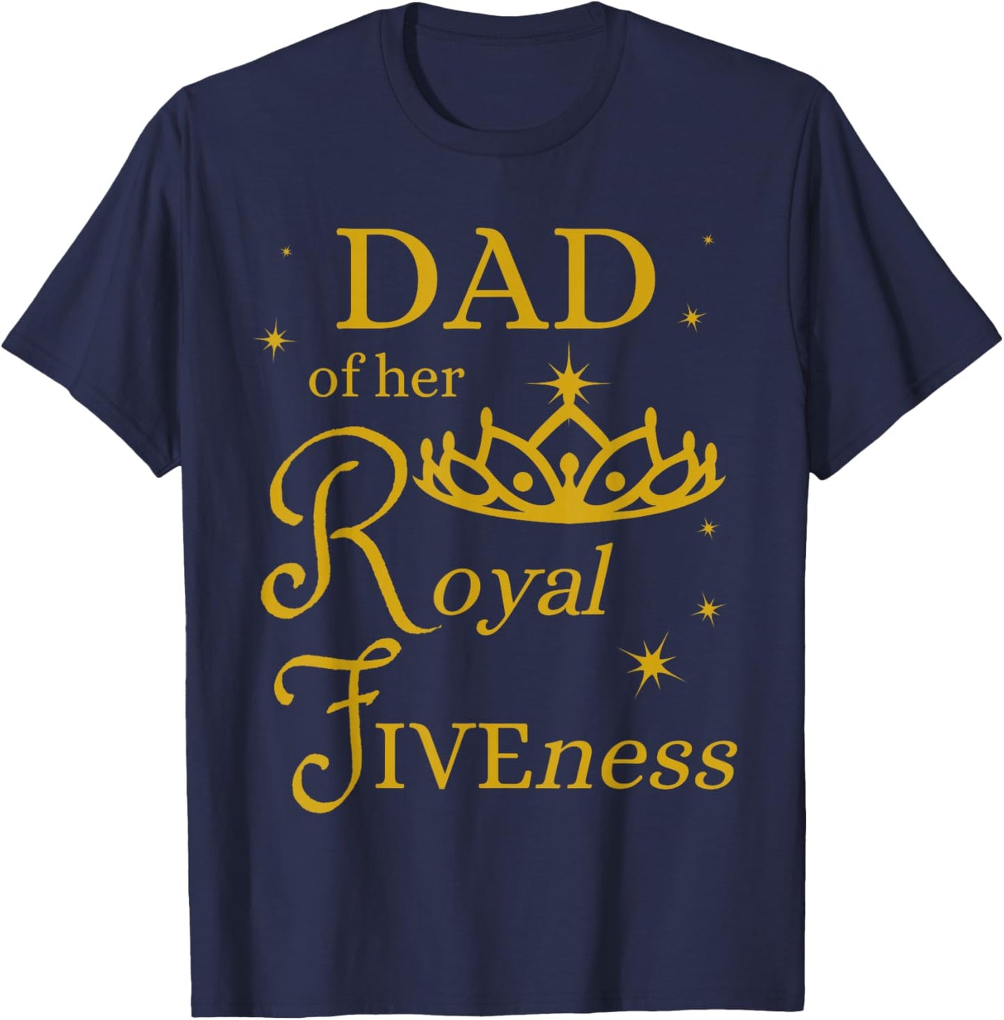 Dad daddy 5th Birthday Her Royal Fiveness Princess Matching T-Shirt - T-Shirt | Navy