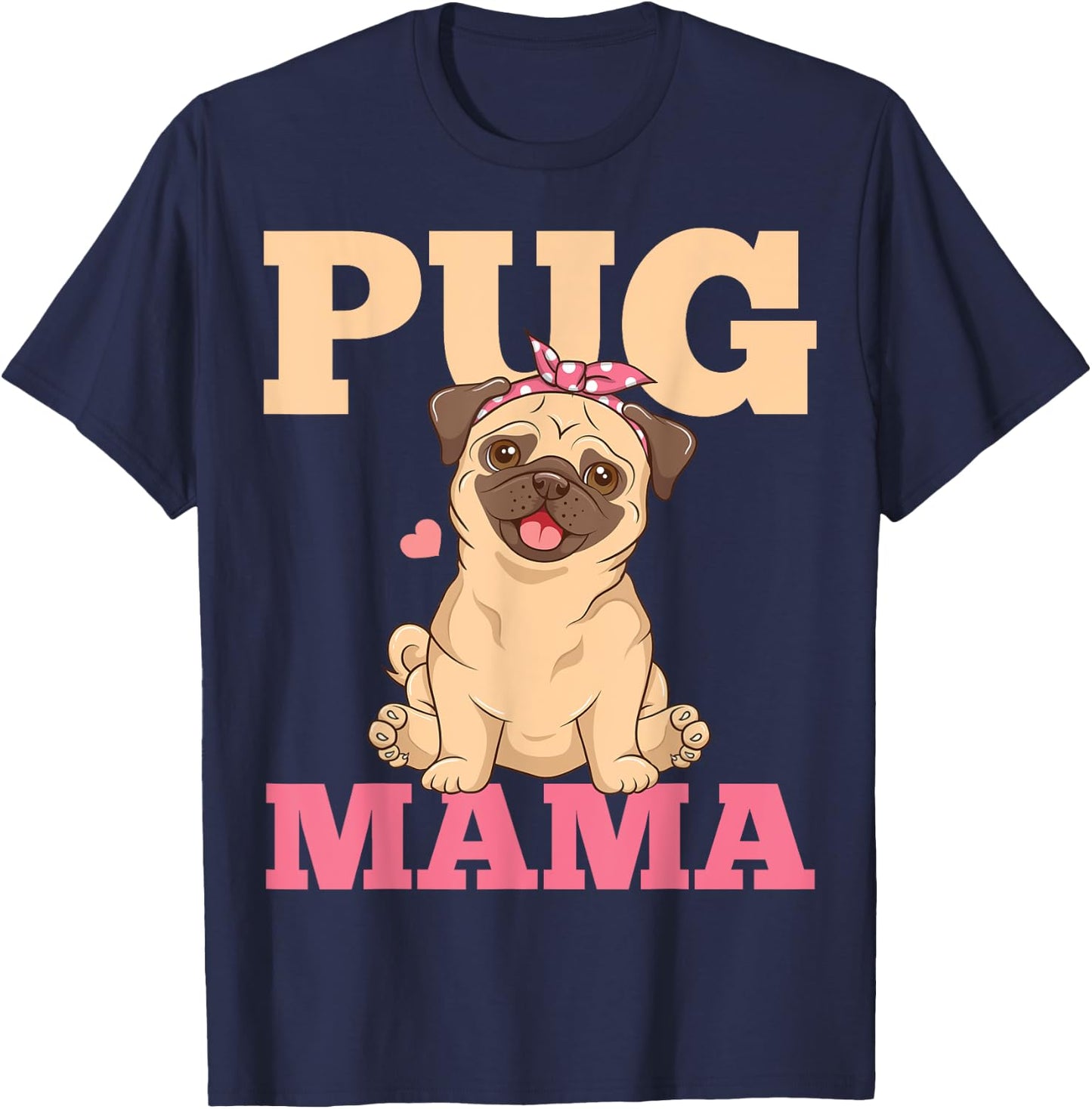 Pug Mama Mom Pug Lover T-Shirt - T-Shirt | Navy