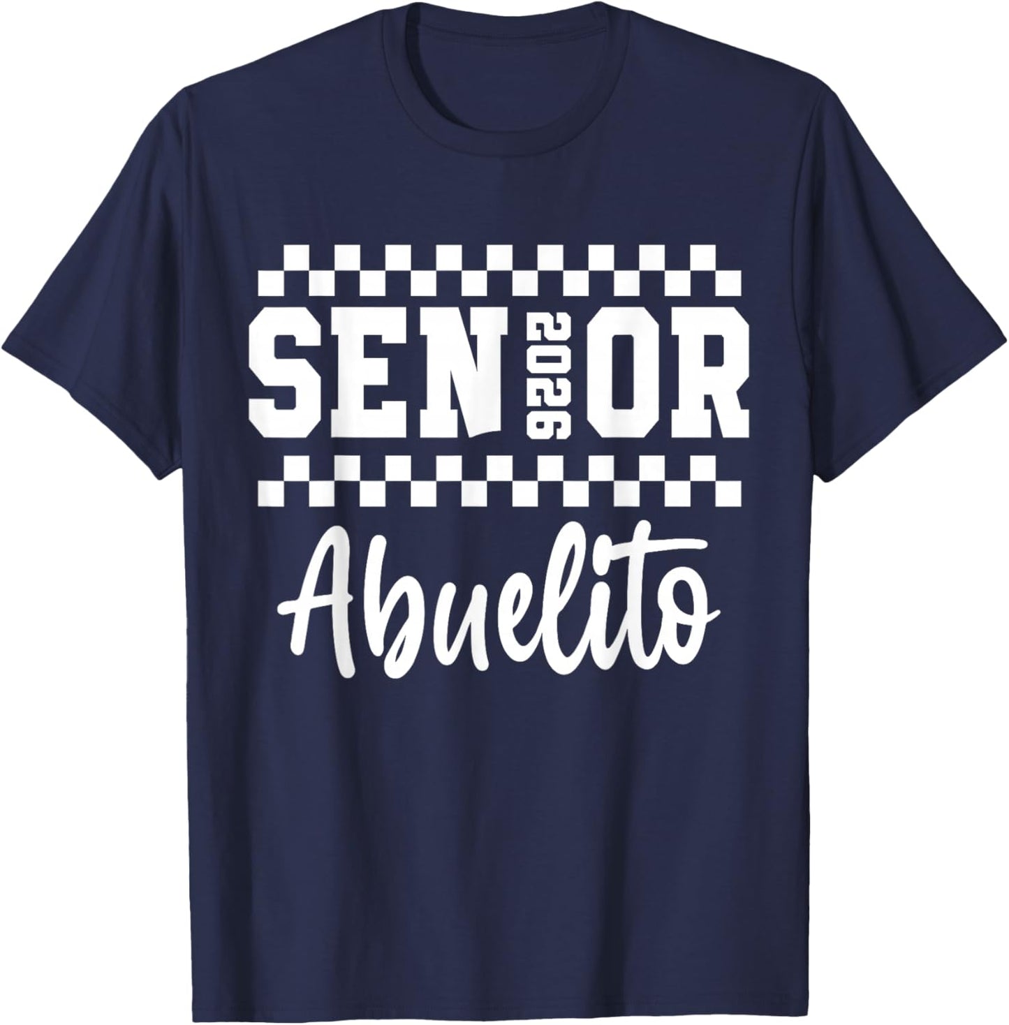 Proud Senior Abuelito Senior 2026 Class of 2026 Abuelito T-Shirt - T-Shirt | Navy