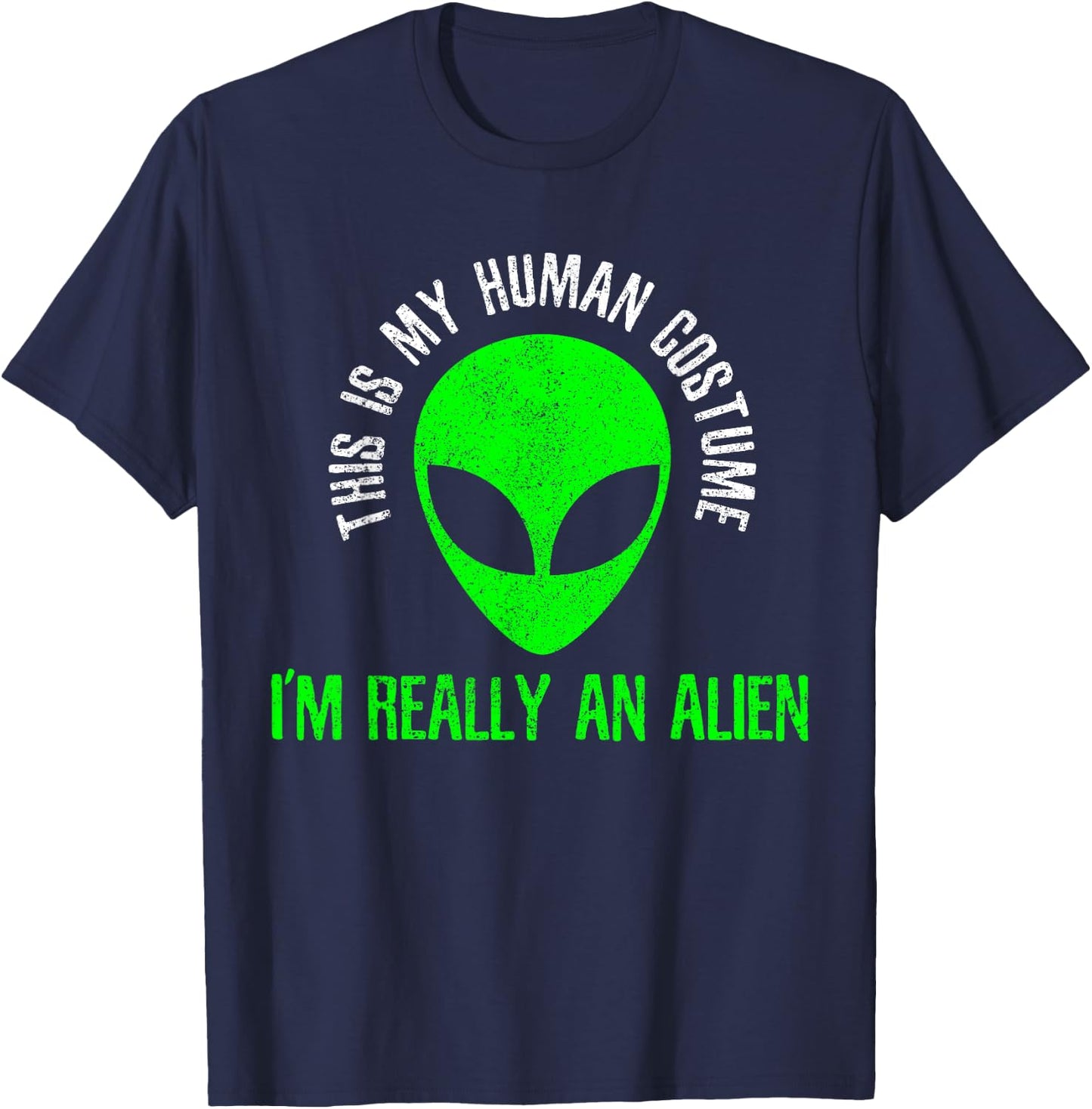 This Is My Human Costume I'm Really An Alien Funny Halloween T-Shirt - T-Shirt | Navy