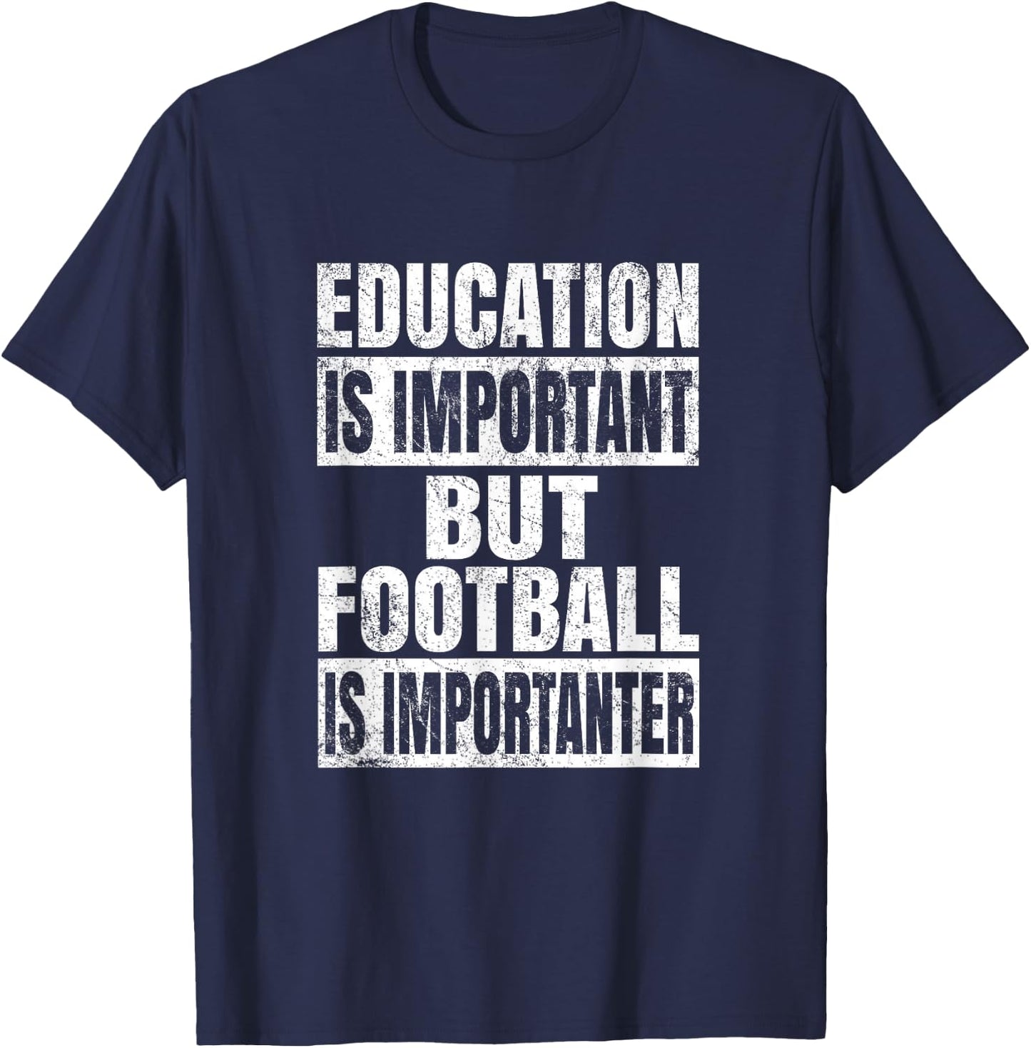 Education Is Important But Football Is Importanter - Lineman T-Shirt - T-Shirt | Navy