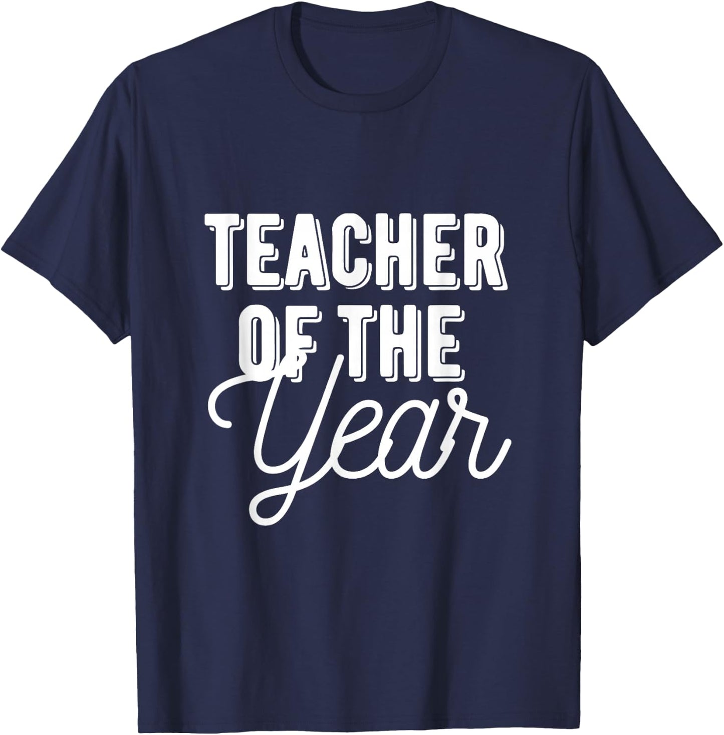 Teacher of the Year - Teacher Gift Shirt T-Shirt - T-Shirt | Navy