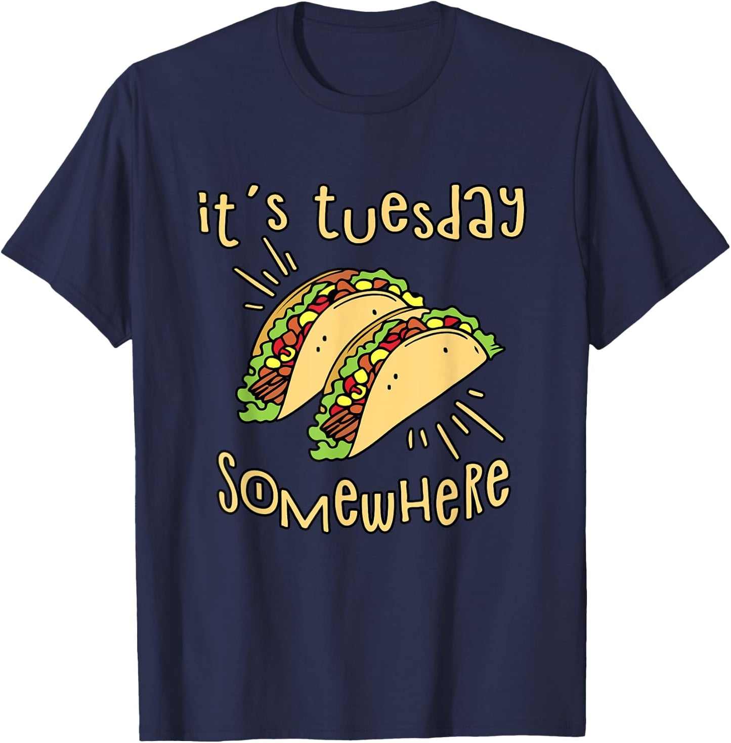 It's Tuesday Somewhere - Funny Taco T-Shirt - T-Shirt | Navy