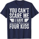 You Can't Scare Me I Have Four Kids Shirt Father's Day T-Shirt - T-Shirt | Navy