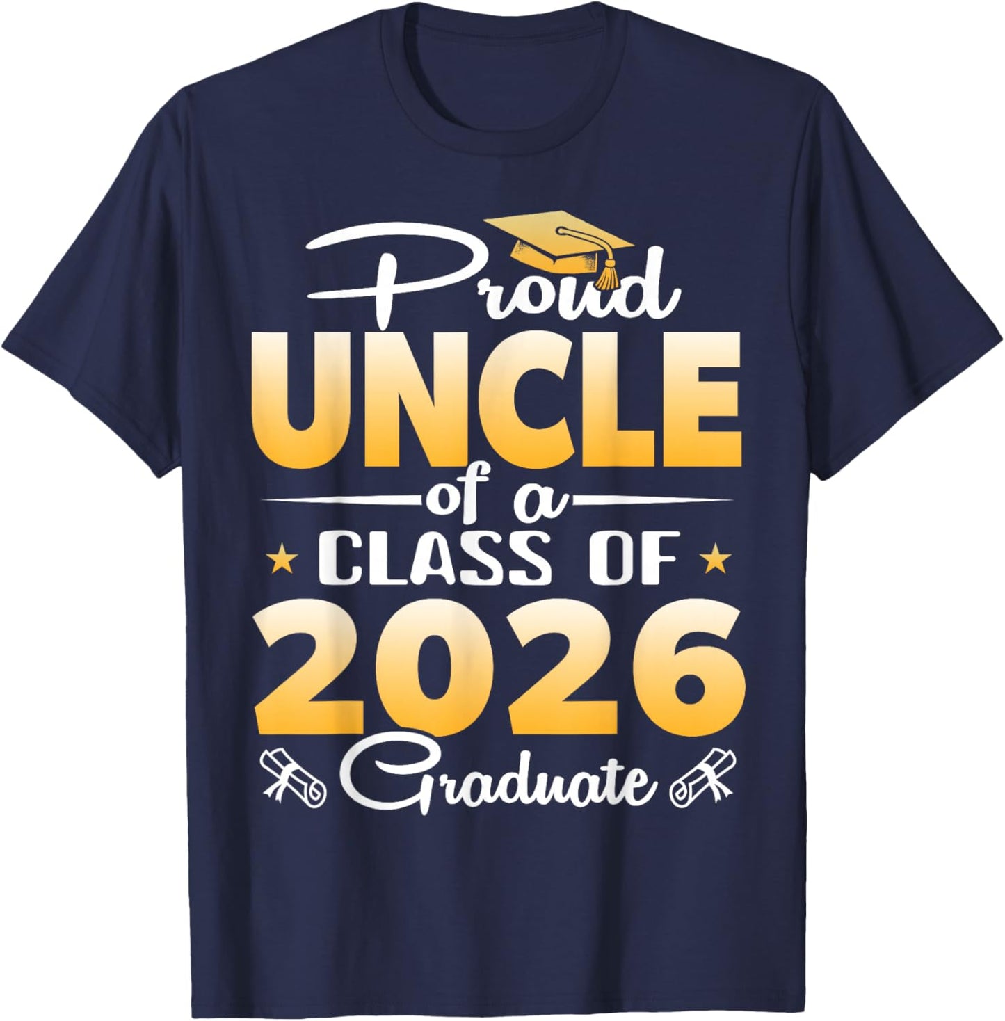 Proud Uncle of a Class of 2026 Graduate Senior Graduation T-Shirt - T-Shirt | Navy