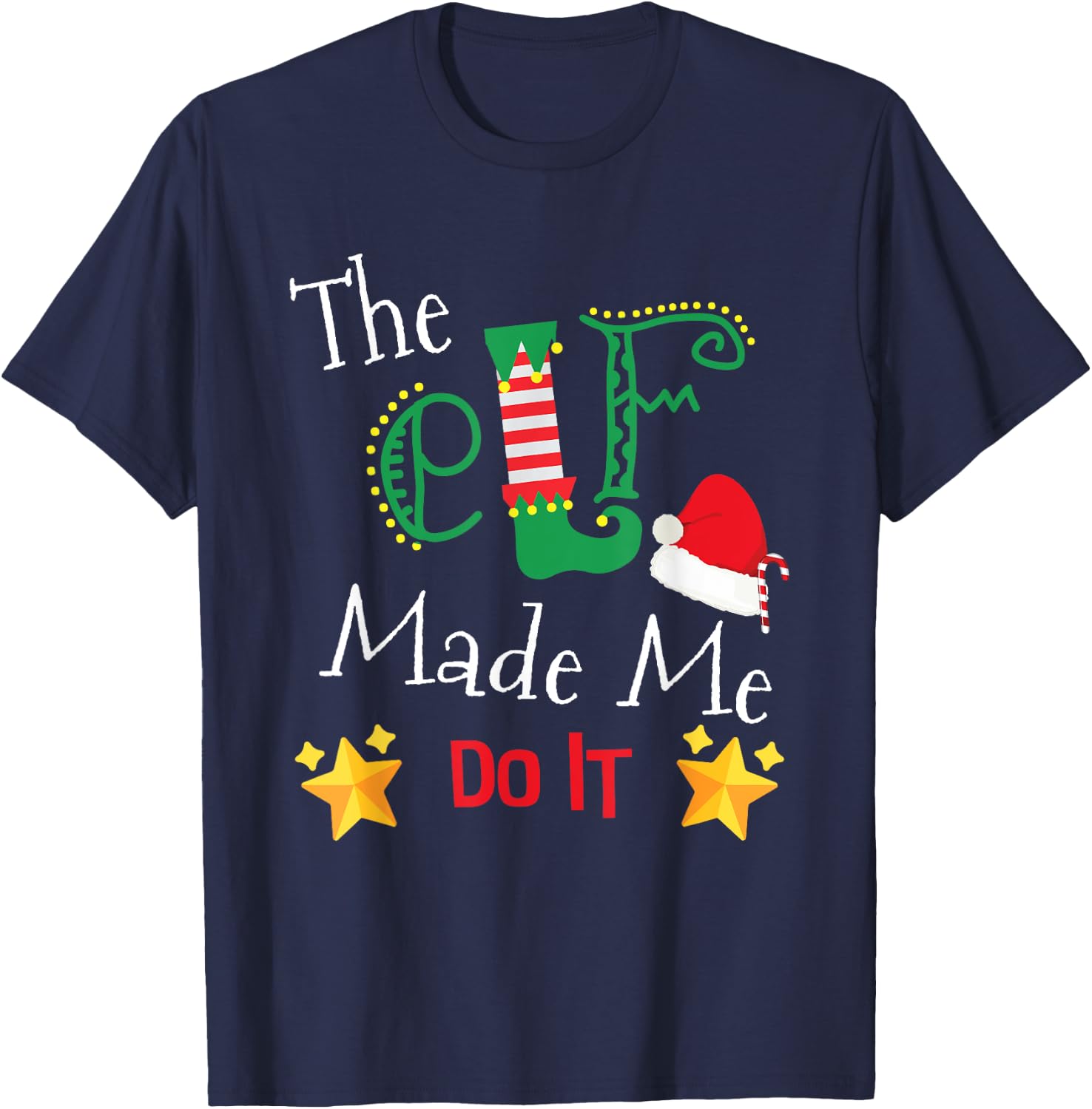 The Elf Made Me Do It Funny Christmas Gift T-Shirt - T-Shirt | Navy