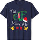 The Elf Made Me Do It Funny Christmas Gift T-Shirt - T-Shirt | Navy