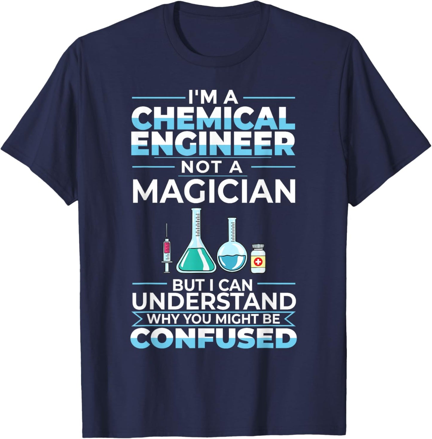 Chemical Engineer Funny Engineering Physics Chemistry T-Shirt - T-Shirt | Navy