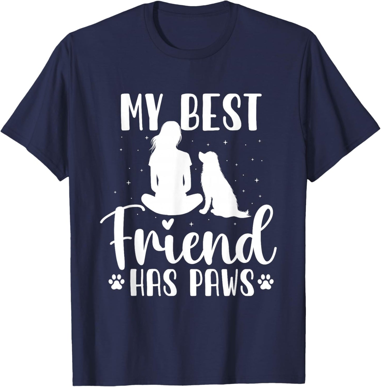 My Best Friend Has Paws - Dog Owner Dog Lover T-Shirt - T-Shirt | Navy