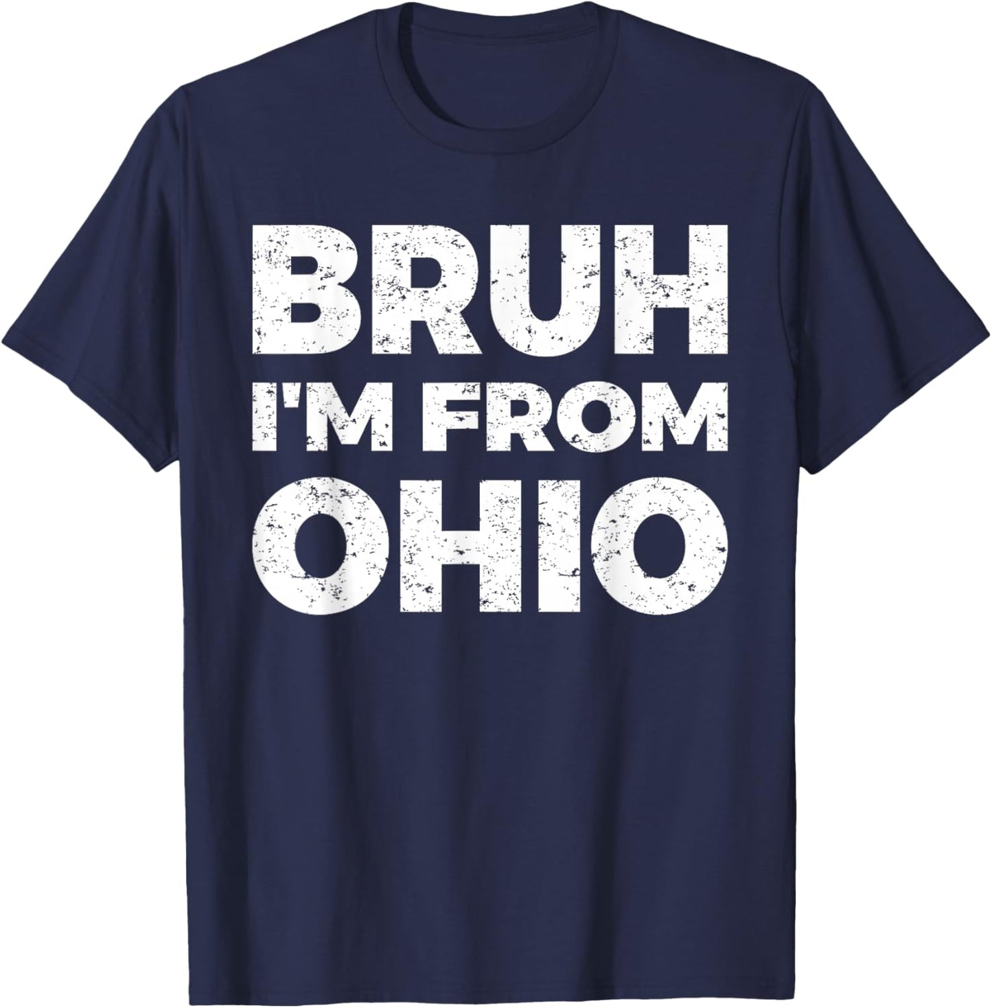 Bruh I'm From Ohio T-Shirt - T-Shirt | Navy