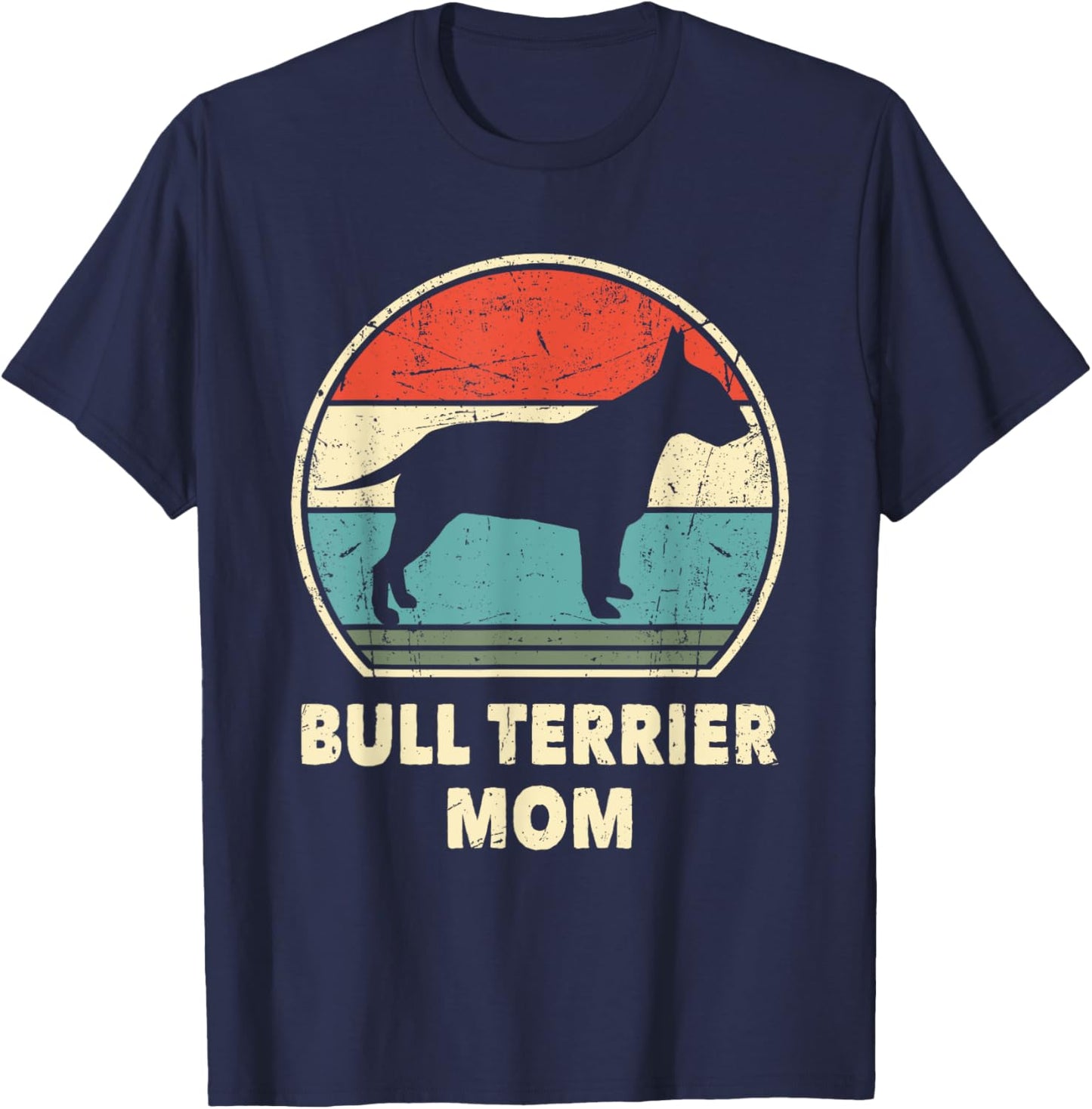 Bull Terrier Mom Funny Dog Lovers Women Gift Bull Terrier T-Shirt - T-Shirt | Navy