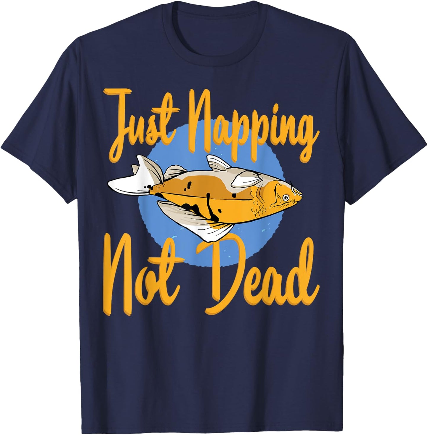 Funny Saying Just Napping Not Dead Fishe Graphic Fisherman T-Shirt - T-Shirt | Navy
