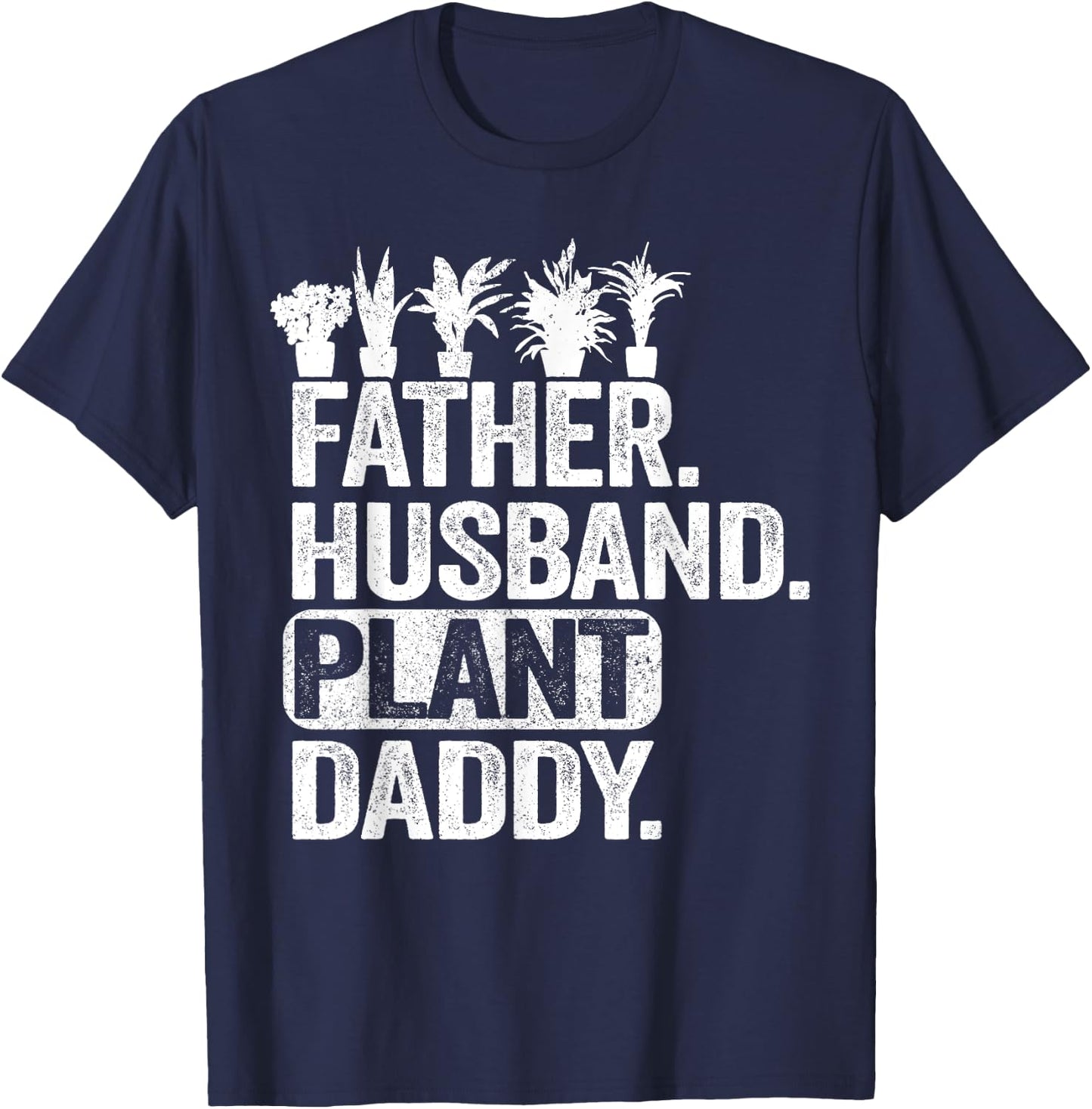 Funny Landscaper Gardener Dad Father Husband Plant Daddy T-Shirt - T-Shirt | Navy