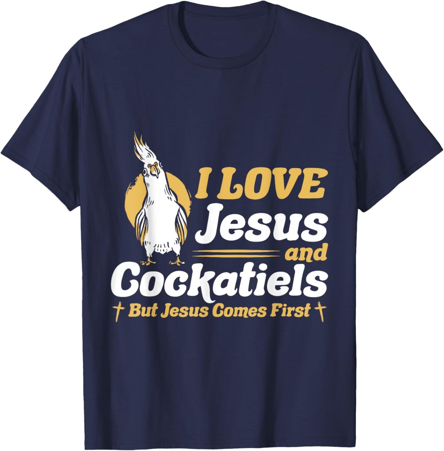 Cockatiels Lover Christian Religion Faith Jesus Catholic T-Shirt - T-Shirt | Navy