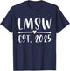 LMSW Est 2025 Licensed Master Social Worker MSW Month T-Shirt - T-Shirt | Navy