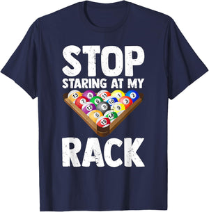 Billiard Stop Staring At My Rack Men Funny Pool Player T-Shirt - T-Shirt | Navy