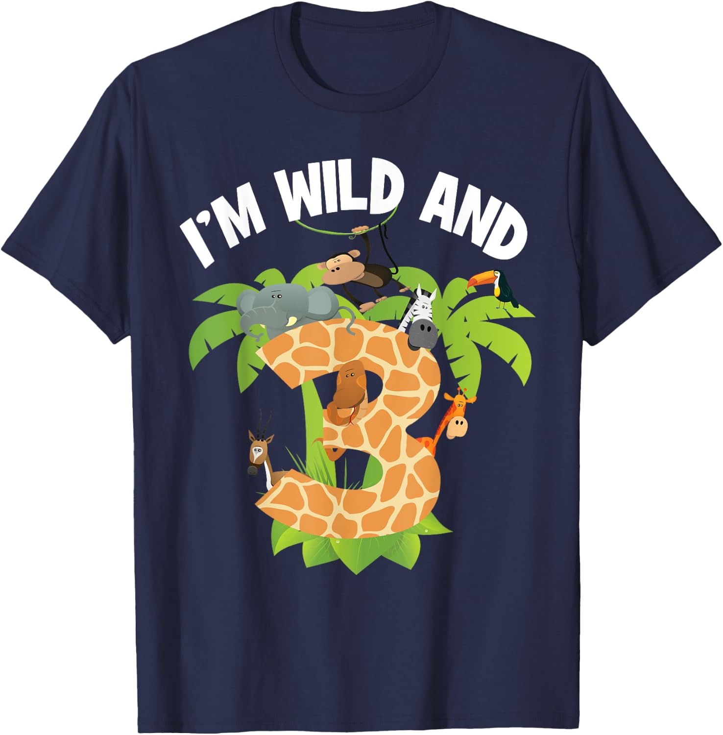 I'm Wild And 3 Years Old Zoo Theme 3rd Birthday Animal Party T-Shirt - T-Shirt | Navy