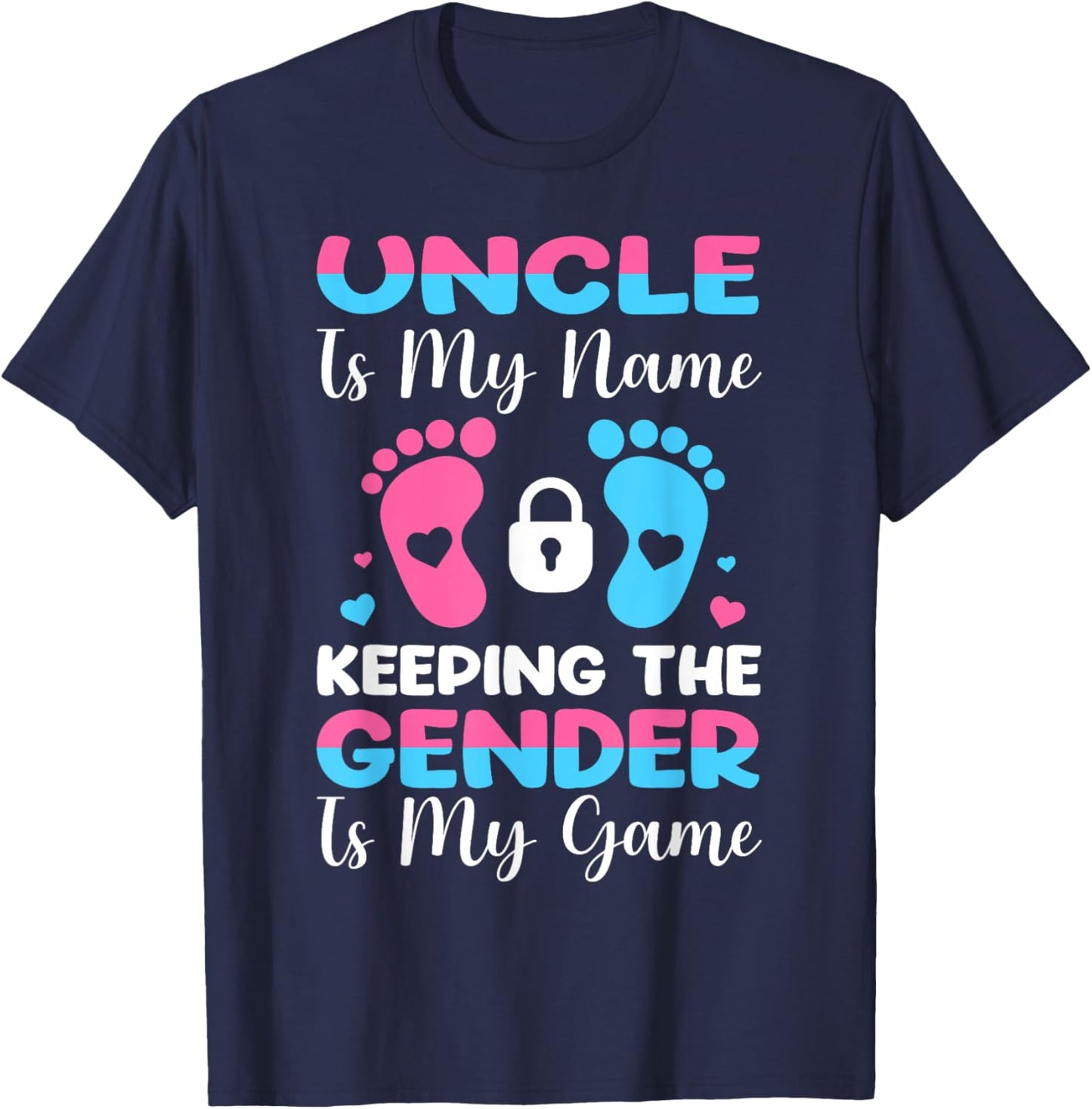 Uncle Is My Name Keeping The Gender Is My Game T-Shirt - T-Shirt | Navy