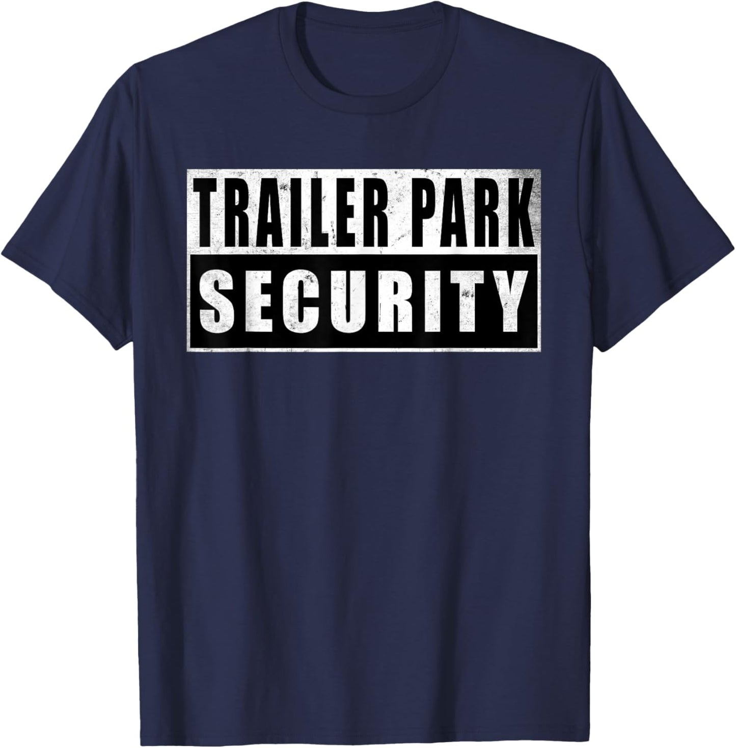 Trailer Park Security Funny Vintage T-Shirt - T-Shirt | Navy
