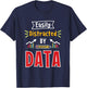 Easily Distracted By Data For Data Analysts T-Shirt - T-Shirt | Navy
