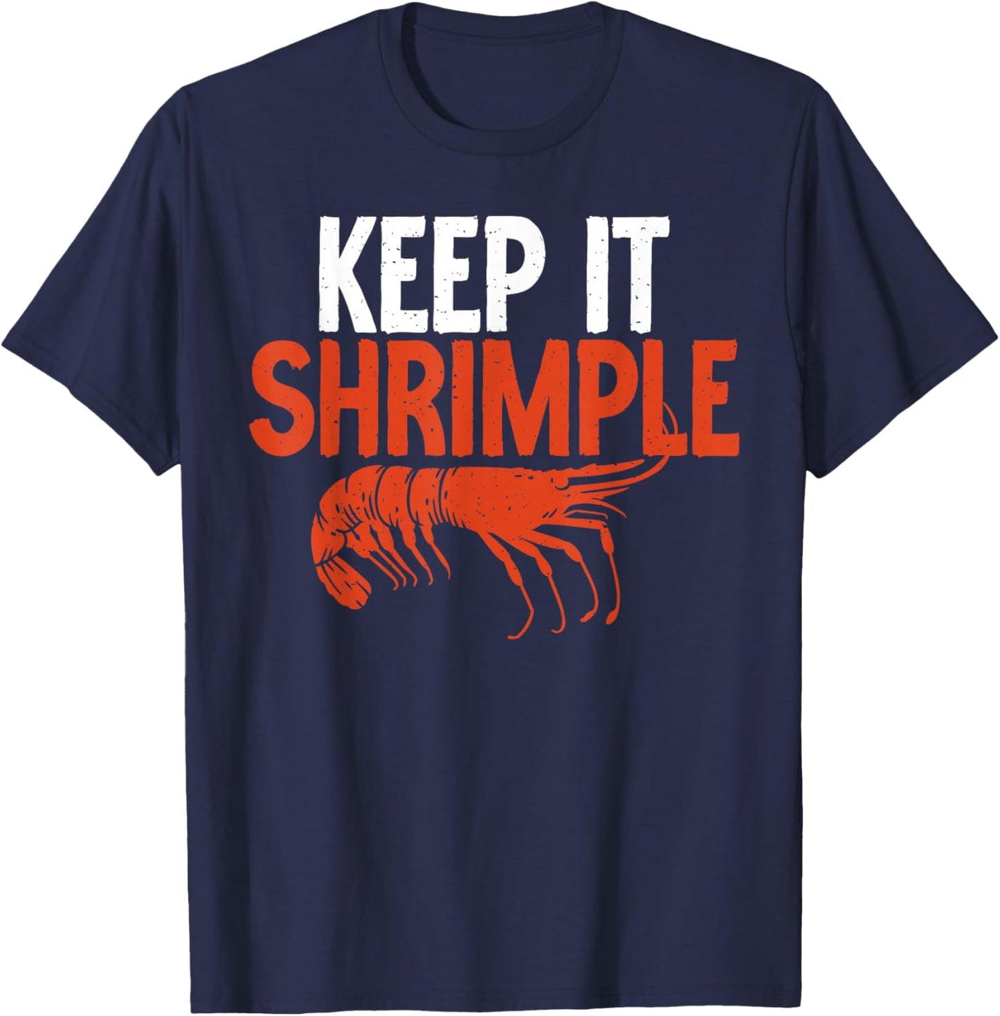 Keep it Shrimple funny Shrimp Lover T-Shirt - T-Shirt | Navy