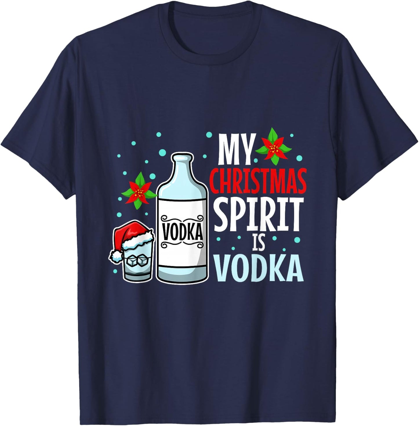 My christmas spirit is vodka T-Shirt - T-Shirt | Navy