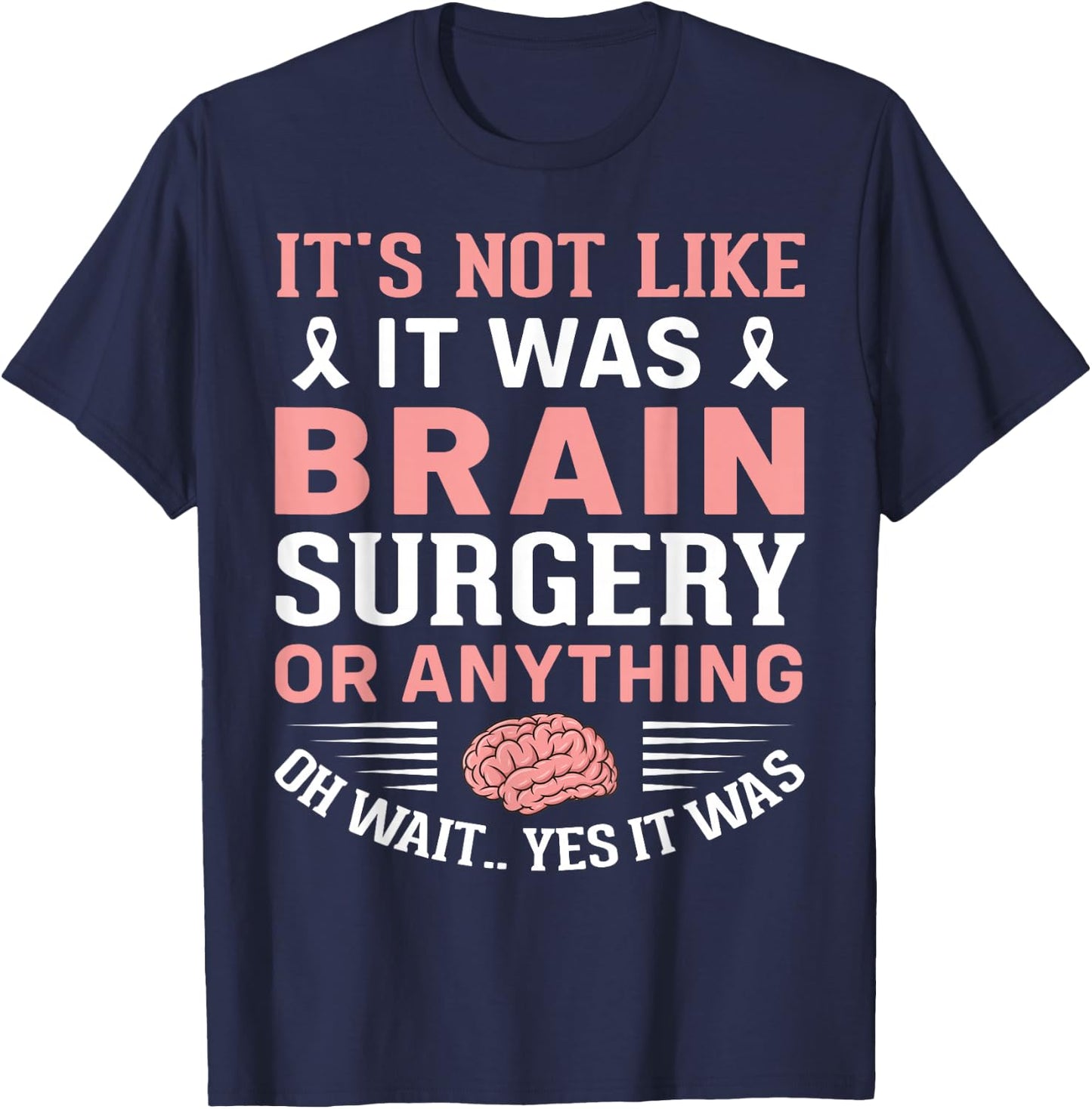 Brain Surgeon and Patient It's Not Like It Was Brain Surgery T-Shirt - T-Shirt | Navy