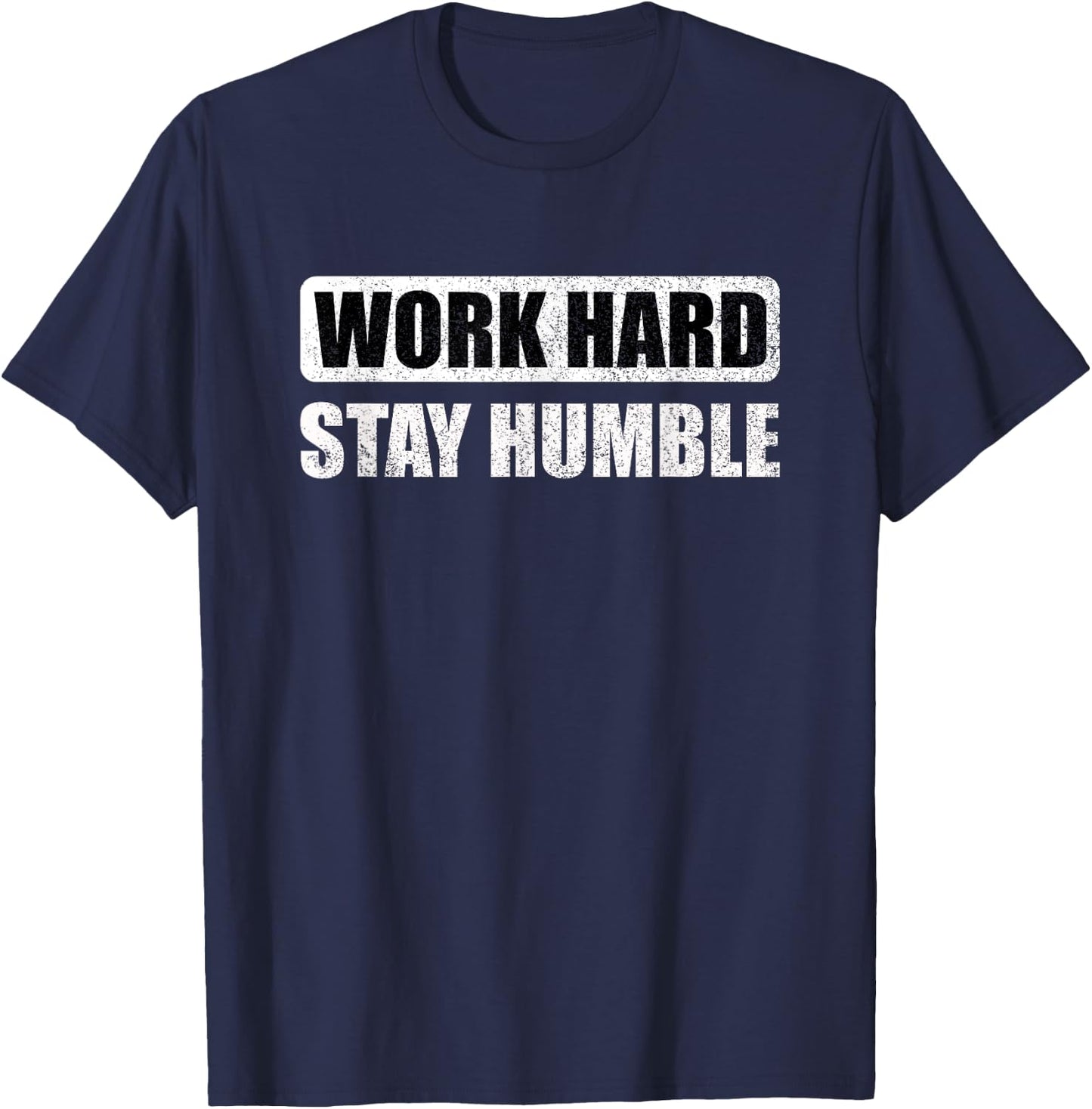 Work Hard Stay Humble - Motivational T-Shirt - T-Shirt | Navy