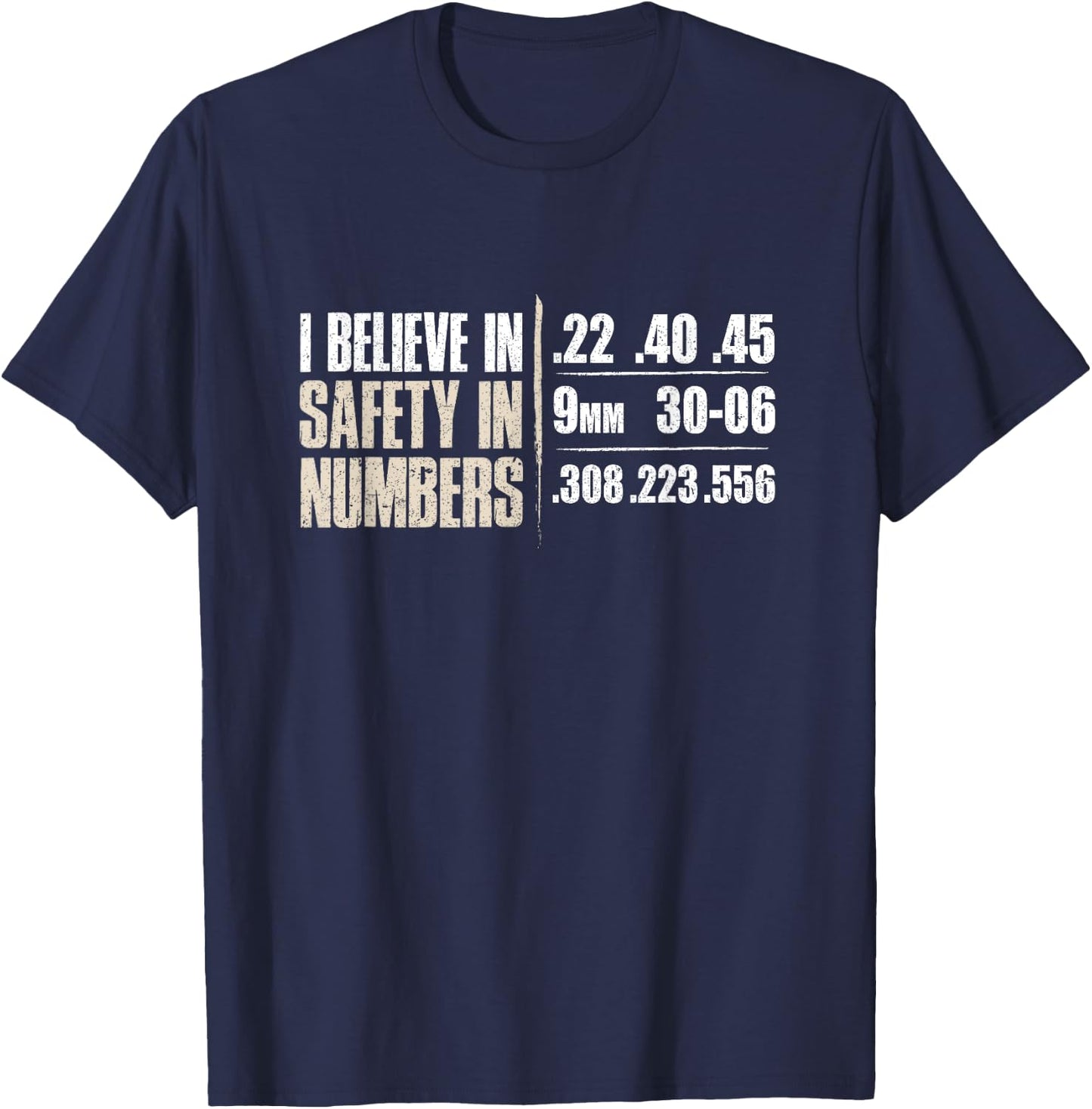 Believe In Safety In Numbers Ammo Bullet Gauges Gun Lover T-Shirt - T-Shirt | Navy