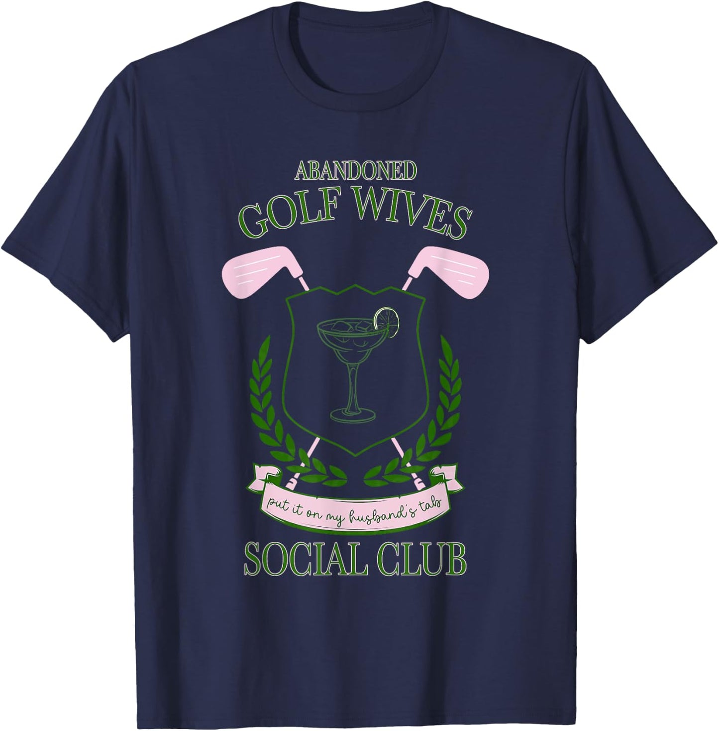 Abandoned Golf Wives Social Club Put It Design T-Shirt - T-Shirt | Navy