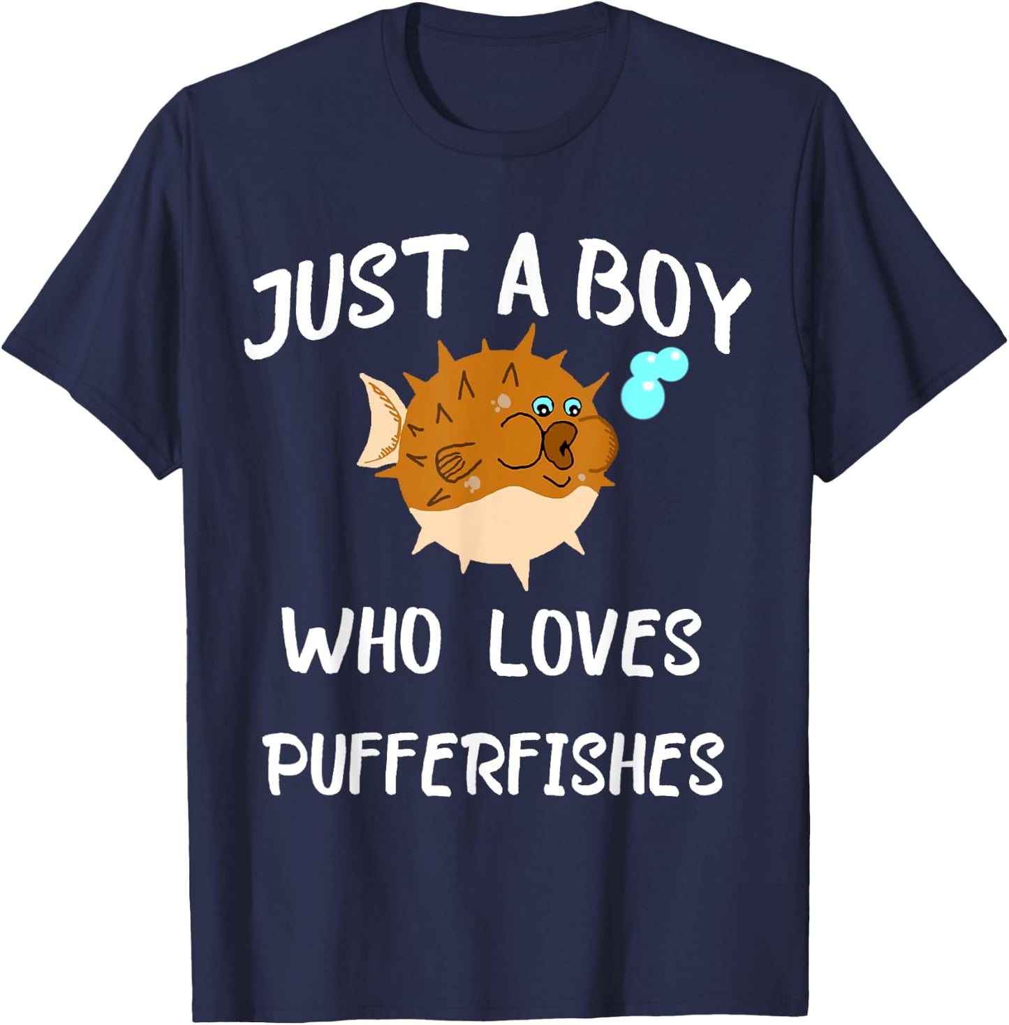Just A Boy Who Loves Pufferfishes Puffer Fish Blowfish Shirt T-Shirt - T-Shirt | Navy