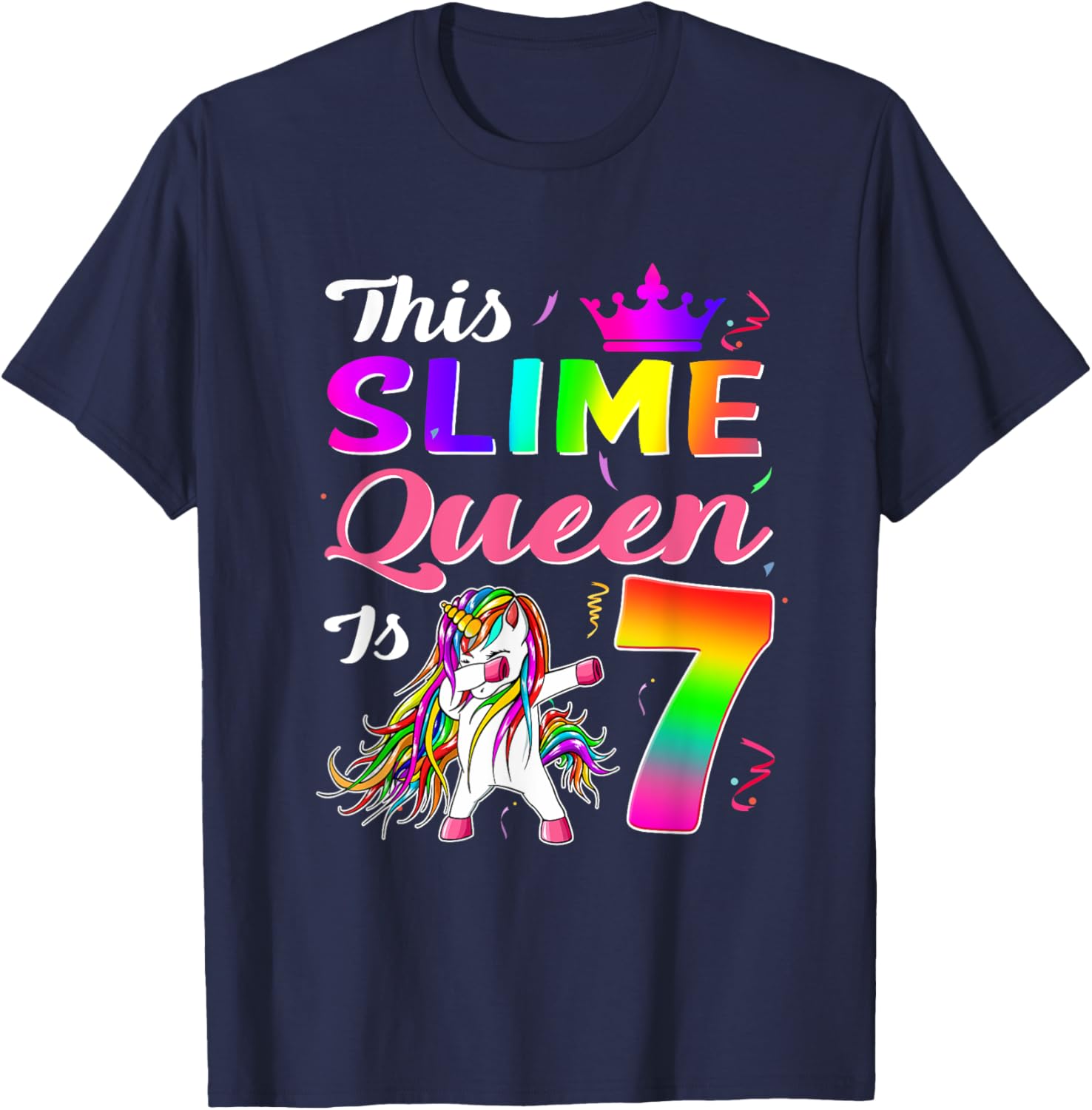 This Slime Queen Is 7 Slime Queen Girls 7th Birthday Unicorn T-Shirt - T-Shirt | Navy
