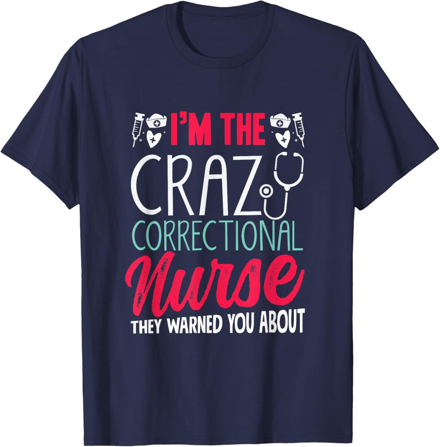 Correctional Nurse Prison Nursing T-Shirt - T-Shirt | Navy
